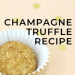 champagne truffle recipe
